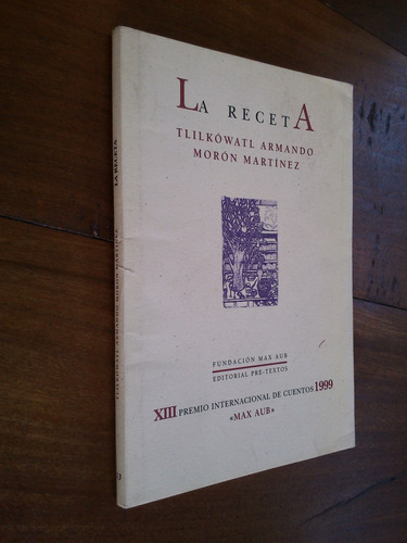 La Receta - Tlilkówatl Armando Morón Martínez (premio 1999)