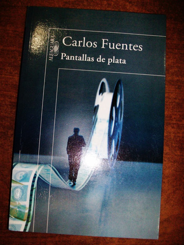 Pantallas De Plata - Carlos Fuentes - Alfaguara
