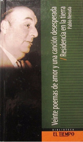 Veinte Poemas - Residencia En La Tierra / Neruda / Tiempo