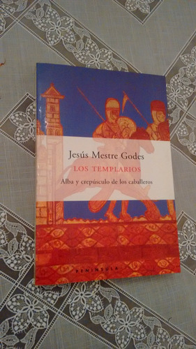 Los Templarios. Jesus Mestre Godes. Peninsula.