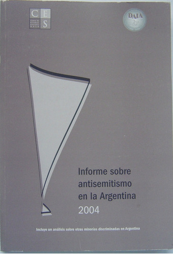 Informe Sobre Antisemitismo En La Argentina 2004