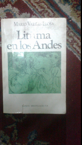 Lituma En Los Andes - Mario Vargas Llosa - Ed. Planeta
