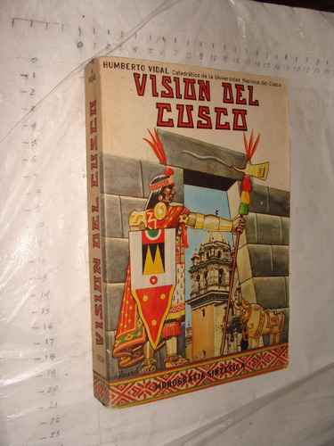 Libro Vision Del Cusco , Humberto Vidal , Año 1958 , 246 Pag