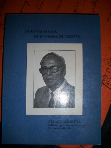 Buenos Aires,sus Cosas,su Gente... / Felipe Manetta   I