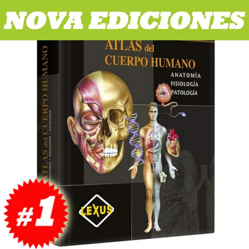 Atlas Del Cuerpo Humano: Anatomía, Fisiología, Patología