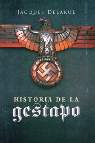 Historia De La Gestapo / Jacques Delarue (envíos)