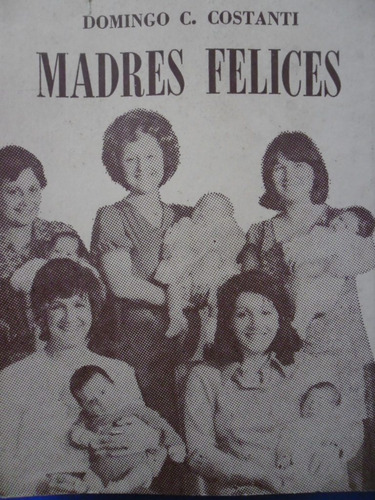 Madres Felices (1aed1975 Firmado Nuevo) Costanti Domingo /