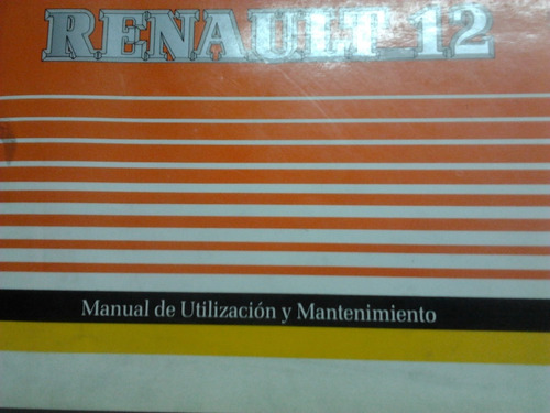 Manual 100% Original De Uso: Renault 12 Tl 1.4 Año 1992/93