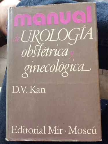 Manual De Urología, Obstetricia Y Ginecólogia - Dv Kan