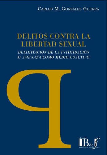 Carlos González Guerra / Delitos Contra La Libertad Sexual