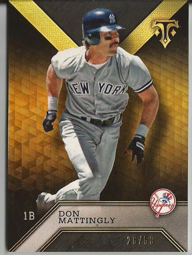 2016 Triple Threads Onyx /50 Don Mattingly 1b Yankees