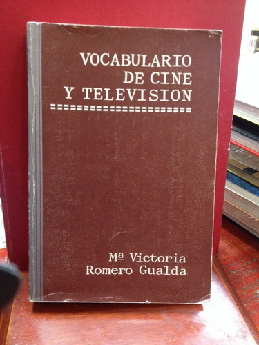 Vocabulario De Cine Y Televisión. María Victoria Romero Gual