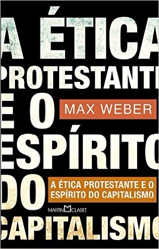 A Ética Protestante E O Espírito Do Capitalismo Max Weber