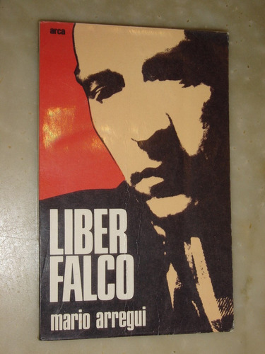 Liber Falco Por Mario Arregui. Arca, Montevideo 1964