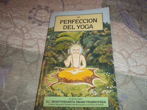 La Perfeccion Del Yoga - A.c. Bhaktivedanta Swami Prabhupada