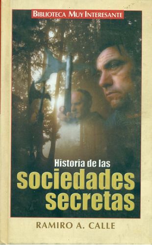 Ramiro A. Calle : Historia De Las Sociedades Secretas