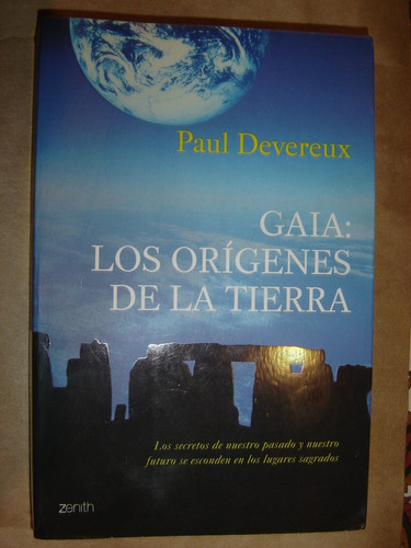 Paul Devereux, Gaia: Los Origenes De La Tierra, Zenith 2007