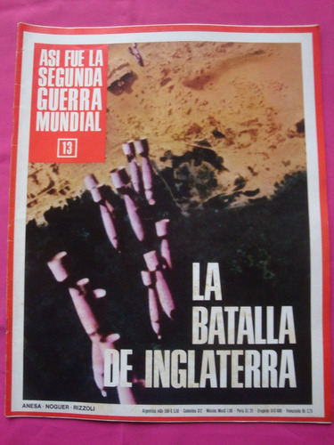 Asi Fue La Segunda Guerra Mundial N° 13 -batalla Inglaterra