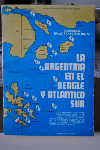 La Argentina En El Beagle Y El Atlantico Sur Isaac F. Rojas