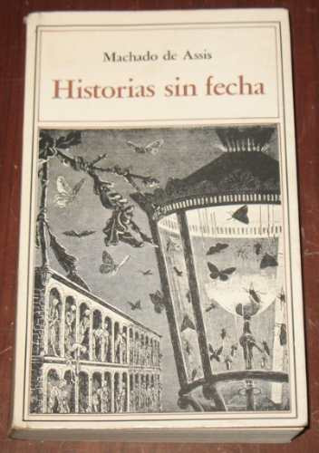 Historias Sin Fecha Joaquín María Machado De Assis Brasil