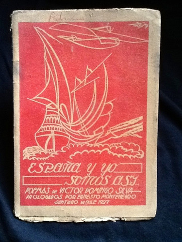 España Y Yo Somos Así. Poemas - Víctor Domingo Silva - 1927
