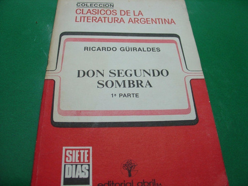 Don Segundo Sombra - Ricardo Güiraldes- Editorial Abril