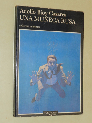 Una Muñeca Rusa - A. Bioy Casares - Ed. Tusquets  -  L017