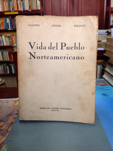 Vida Del Pueblo Norteamericano - Faulkner.