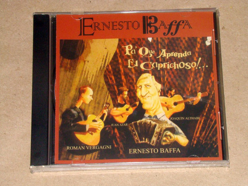 Ernesto Baffa Pa´ Que Aprenda El Caprichoso Cd Nuevo / Kktus