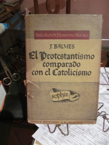 Protestantismo Comparado Con El Catolicismo, J.balmes