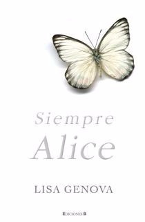 Siempre Alice - Lisa Genova - Ediciones B