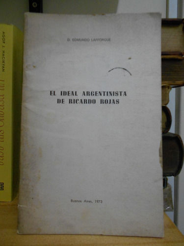 El Ideal Argentinista De Ricardo Rojas E Lafforgue