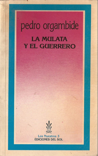 La Mulata Y El Guerrero - Orgambide - Del Sol