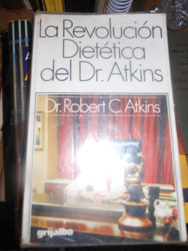 *  * La Revolución Dietética Del Dr. Atkins