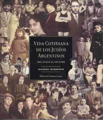 Ricardo Feierstein. Vida Cotidiana De Los Judíos Argentinos