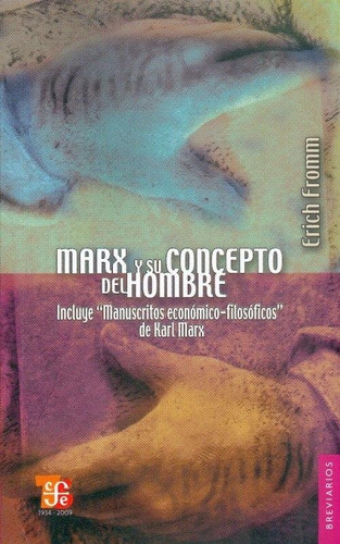 Marx Y Su Concepto Del Hombre - Manuscritos, Fromm, Ed. Fce