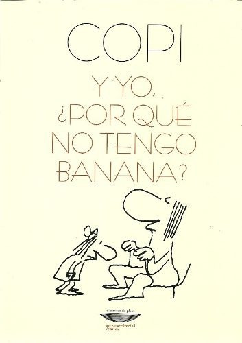 Y Yo Por Qué No Tengo Banana?, Copi, Ed. Cuenco De Plata