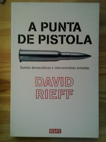 A Punta De Pistola.david Rieff.debate.