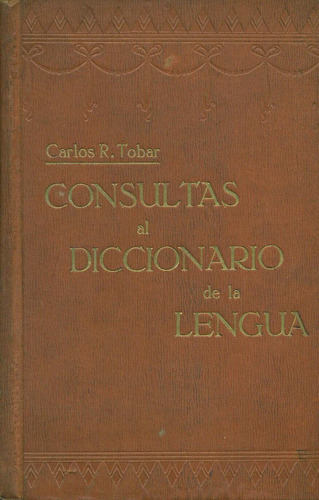 Consultas Al Diccionario De La Lengua - Tobar, Carlos R.