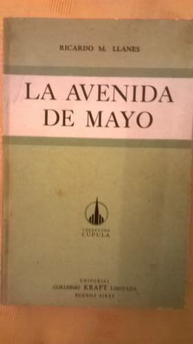 La Avenida De Mayo, Por Ricardo M. Llanes - Kraft - 1955