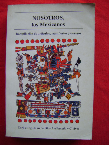 Nosotros Los Mexicanos. Artículos, Manifiestos Y Ensayos