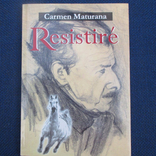 Resistire, Carmen Maturana, Ril Editores