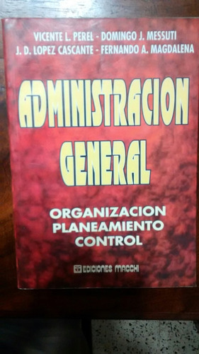 Libro Administracion General Perel Y Otros, Ed. Macchi