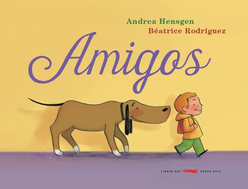 Amigos, Hengsen / Beatrice Rodríguez, Ed. Zorro Rojo