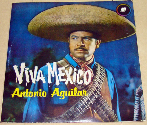 Antonio Aguilar Viva Mexico Vinilo Lp Argentino / Kktus (Usado)