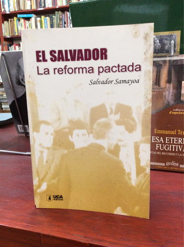 El Salvador. La Reforma Pactada. Salvador Samayoa.
