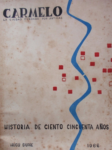 Carmelo Historia De 150 Años Departamento Colonia 1966