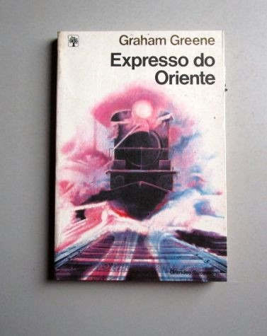 Expresso Do Oriente - Graham Greene