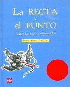 La Recta Y El Punto, Norton Juster, Ed. Fce