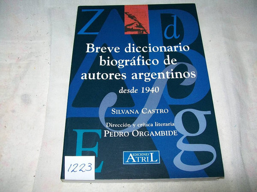 Breve Diccionario Biográfico De Autores Argentinos Desde1940